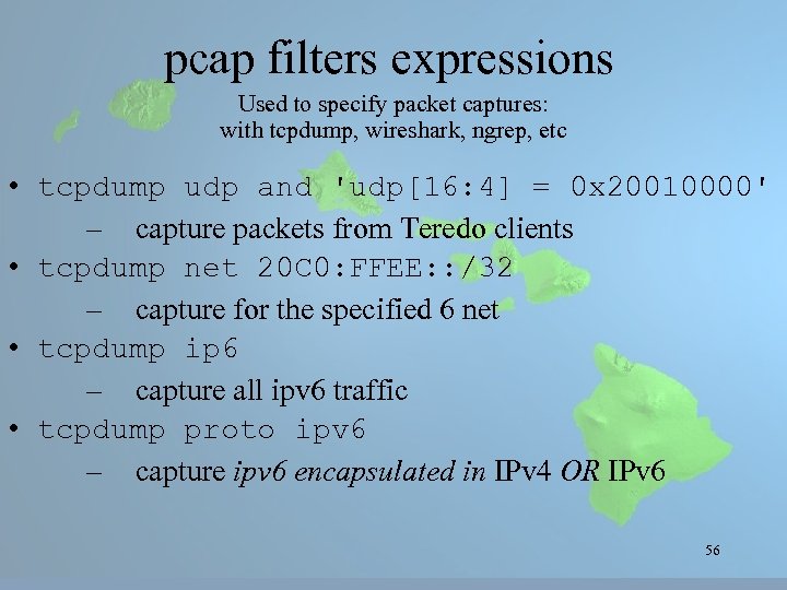 pcap filters expressions Used to specify packet captures: with tcpdump, wireshark, ngrep, etc •