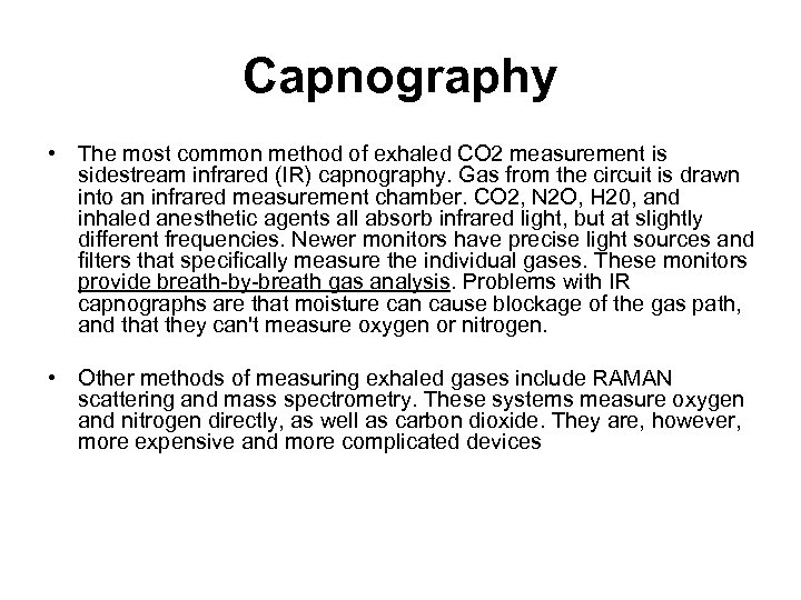 Capnography • The most common method of exhaled CO 2 measurement is sidestream infrared