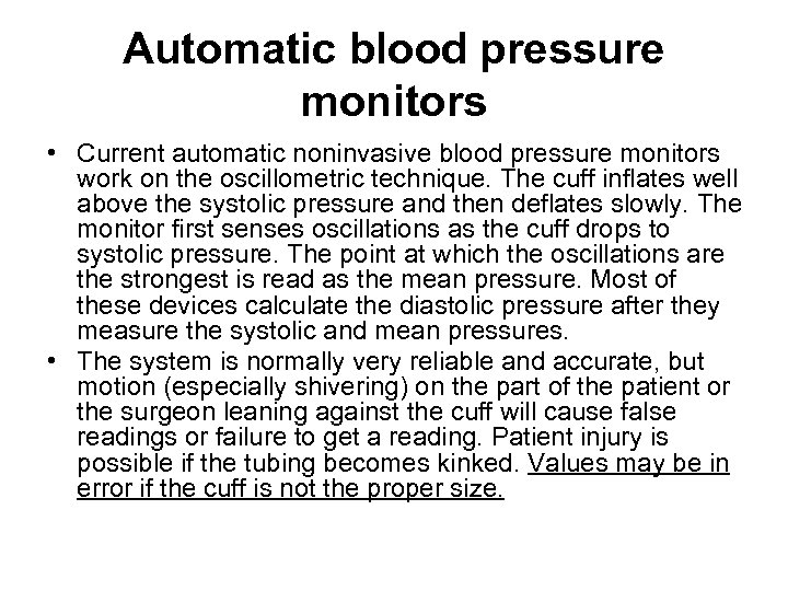 Automatic blood pressure monitors • Current automatic noninvasive blood pressure monitors work on the