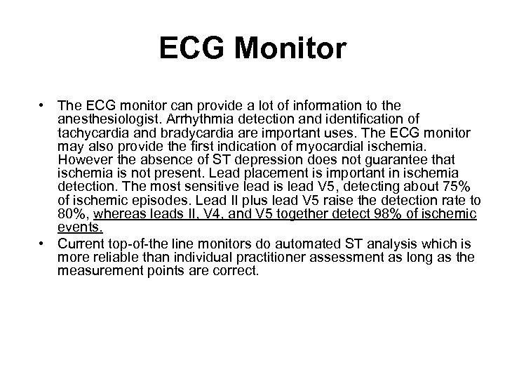 ECG Monitor • The ECG monitor can provide a lot of information to the