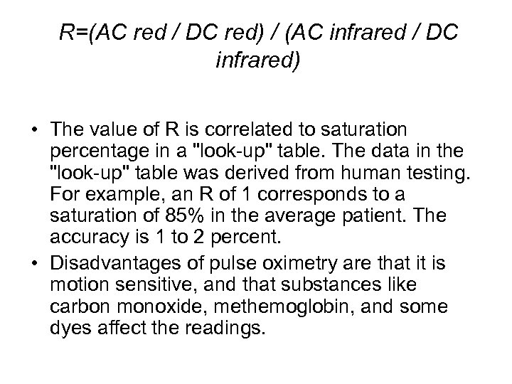 R=(AC red / DC red) / (AC infrared / DC infrared) • The value