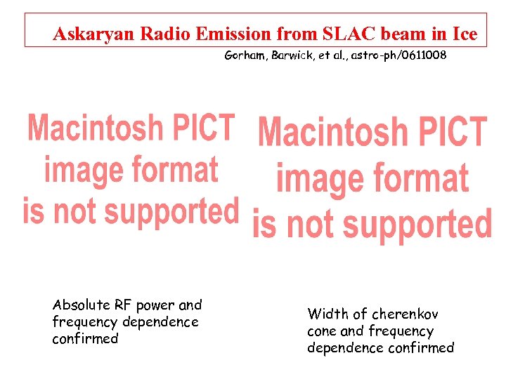 Askaryan Radio Emission from SLAC beam in Ice Gorham, Barwick, et al. , astro-ph/0611008