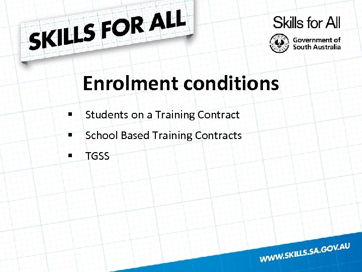 Enrolment conditions § Students on a Training Contract § School Based Training Contracts §