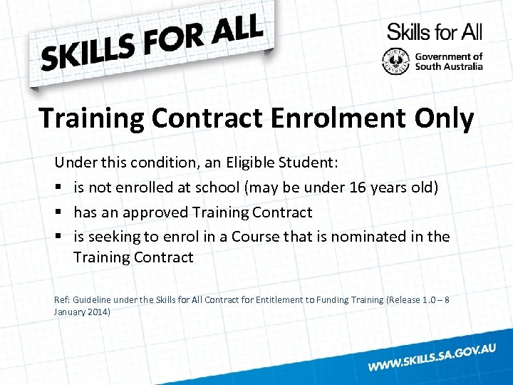 Training Contract Enrolment Only Under this condition, an Eligible Student: § is not enrolled