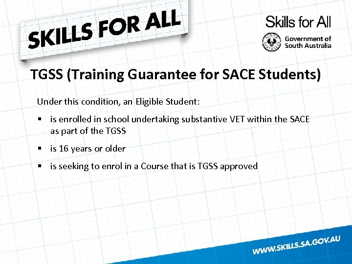 TGSS (Training Guarantee for SACE Students) Under this condition, an Eligible Student: § is