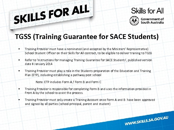TGSS (Training Guarantee for SACE Students) § Training Provider must have a nominated (and
