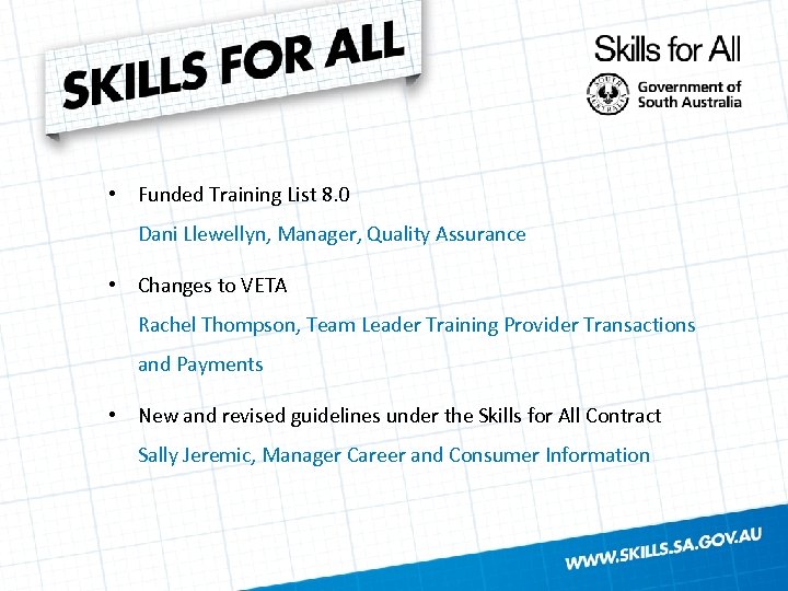  • Funded Training List 8. 0 Dani Llewellyn, Manager, Quality Assurance • Changes