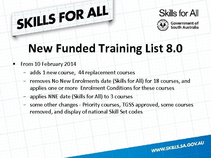 New Funded Training List 8. 0 § From 10 February 2014 − adds 1