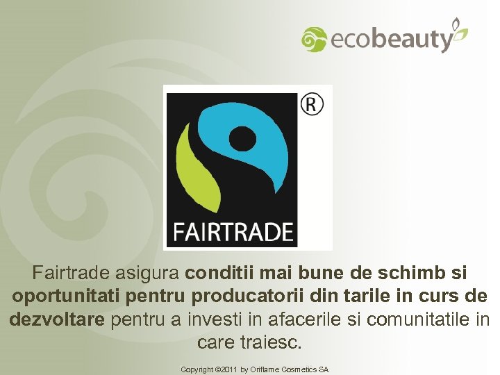 Fairtrade asigura conditii mai bune de schimb si oportunitati pentru producatorii din tarile in