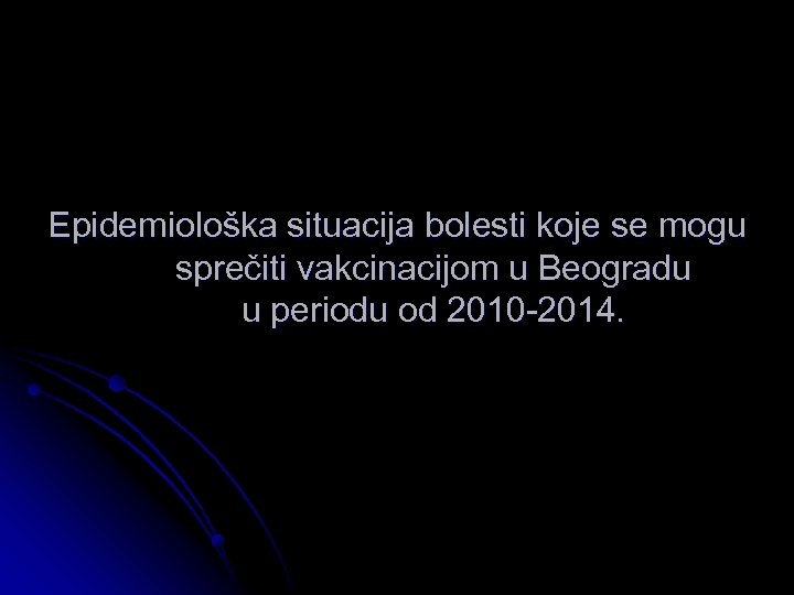 Epidemiološka situacija bolesti koje se mogu sprečiti vakcinacijom u Beogradu u periodu od 2010