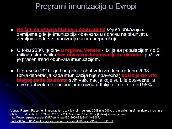 Programi imunizacija u Evropi l Ne čini se izrazita razlika u obuhvatima koji se