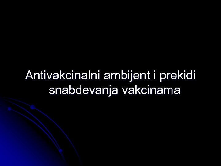 Antivakcinalni ambijent i prekidi snabdevanja vakcinama 