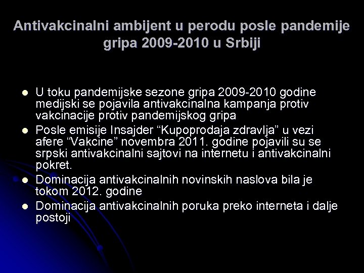 Antivakcinalni ambijent u perodu posle pandemije gripa 2009 -2010 u Srbiji l l U