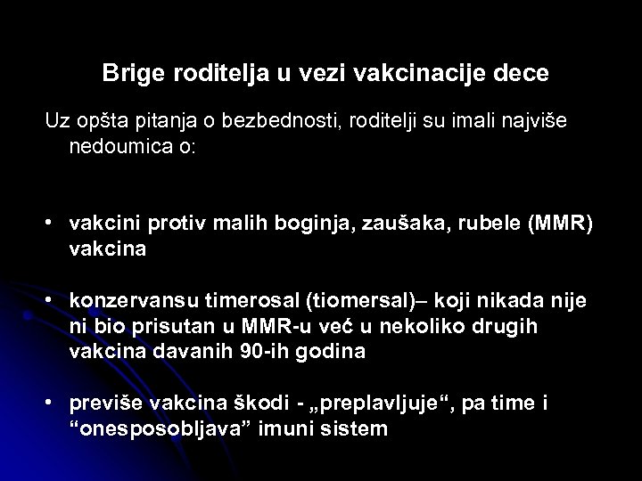 Brige roditelja u vezi vakcinacije dece Uz opšta pitanja o bezbednosti, roditelji su imali
