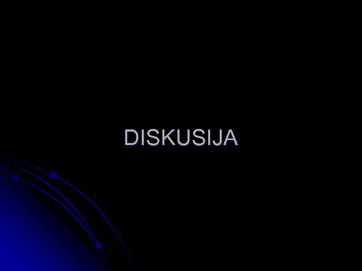 DISKUSIJA 