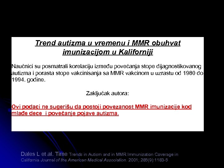 Trend autizma u vremenu i MMR obuhvat imunizacijom u Kaliforniji Naučnici su posmatrali korelaciju