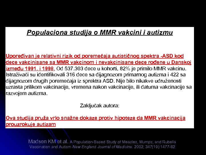 Populaciona studija o MMR vakcini i autizmu Upoređivan je relativni rizik od poremećaja autističnog