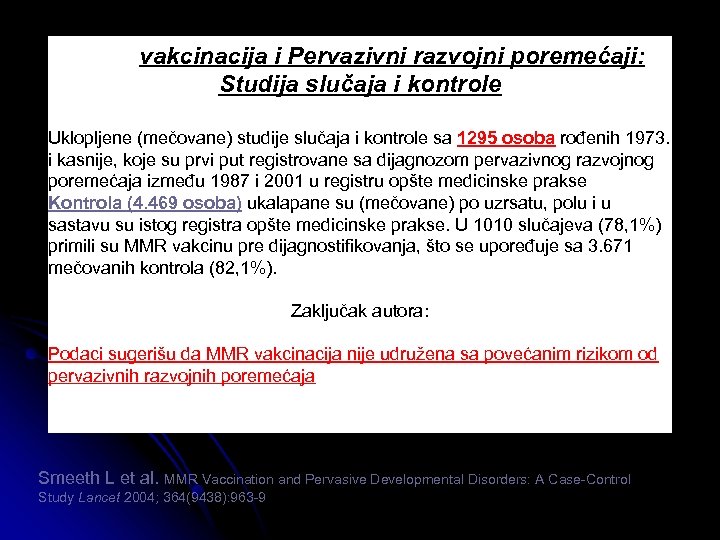 MMR vakcinacija i Pervazivni razvojni poremećaji: Studija slučaja i kontrole Uklopljene (mečovane) studije slučaja