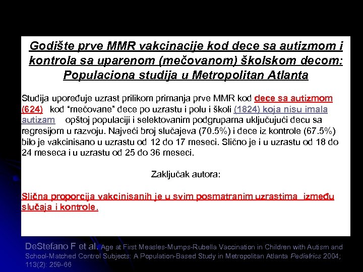 Godište prve MMR vakcinacije kod dece sa autizmom i kontrola sa uparenom (mečovanom) školskom