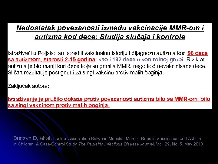 Nedostatak povezanosti između vakcinacije MMR-om i autizma kod dece: Studija slučaja i kontrole Istraživači