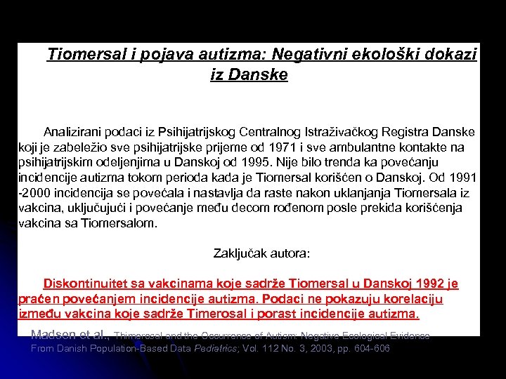 Tiomersal i pojava autizma: Negativni ekološki dokazi iz Danske Analizirani podaci iz Psihijatrijskog Centralnog