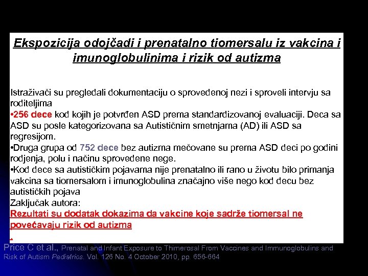 Ekspozicija odojčadi i prenatalno tiomersalu iz vakcina i imunoglobulinima i rizik od autizma Istraživači