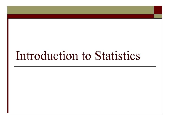 Introduction to Statistics 