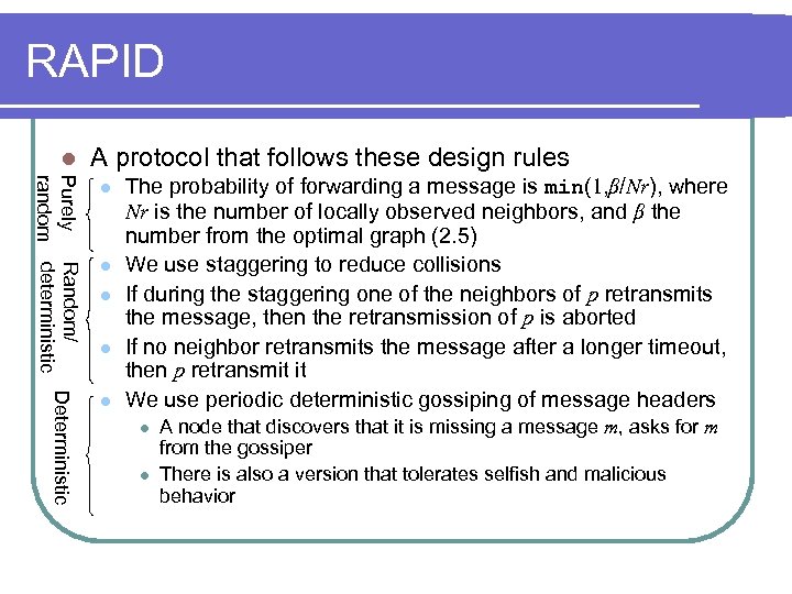 RAPID l A protocol that follows these design rules Random/ Purely Deterministic random deterministic