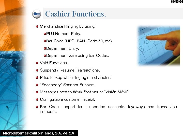 Cashier Functions. Merchandise Ringing by using: PLU Number Entry. Bar Code (UPC, EAN, Code