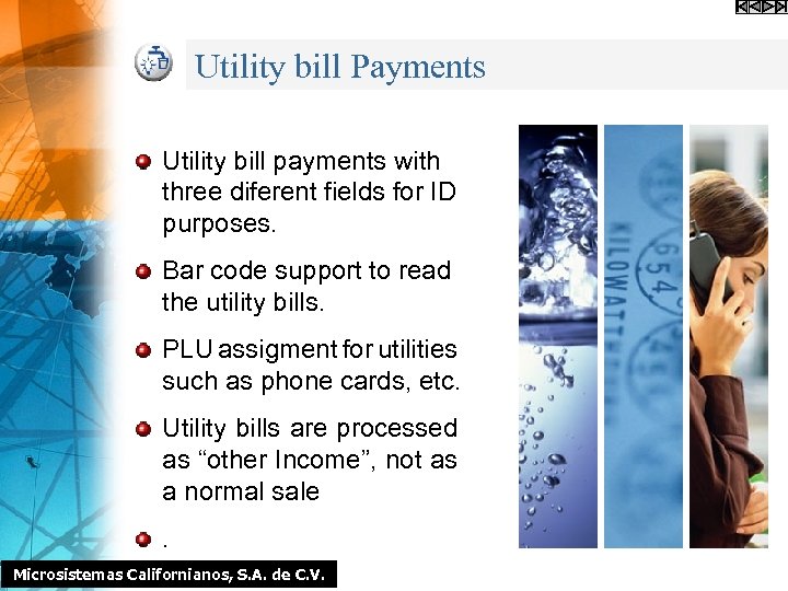 Utility bill Payments Utility bill payments with three diferent fields for ID purposes. Bar