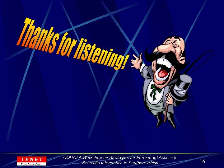 CODATA Workshop on Strategies for Permanent Access to Scientific Information in Southern Africa 16