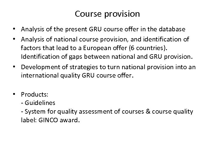 Course provision • Analysis of the present GRU course offer in the database •
