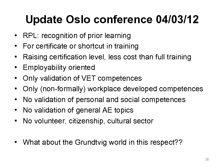 Update Oslo conference 04/03/12 • • • RPL: recognition of prior learning For certificate