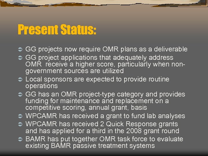 Present Status: Ü Ü Ü Ü GG projects now require OMR plans as a