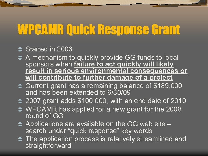 WPCAMR Quick Response Grant Ü Ü Ü Ü Started in 2006 A mechanism to