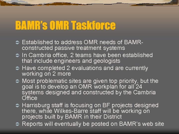 BAMR’s OMR Taskforce Ü Ü Ü Established to address OMR needs of BAMRconstructed passive