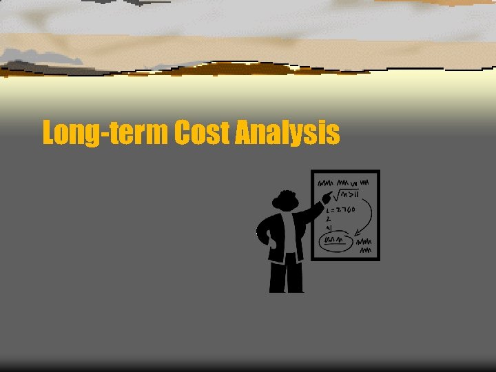 Long-term Cost Analysis 