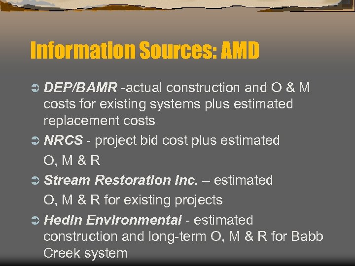 Information Sources: AMD Ü DEP/BAMR -actual construction and O & M costs for existing