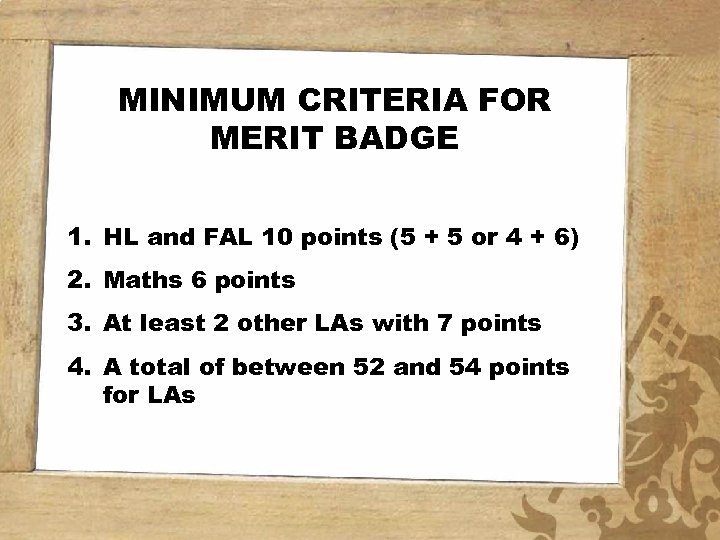 MINIMUM CRITERIA FOR MERIT BADGE 1. HL and FAL 10 points (5 + 5