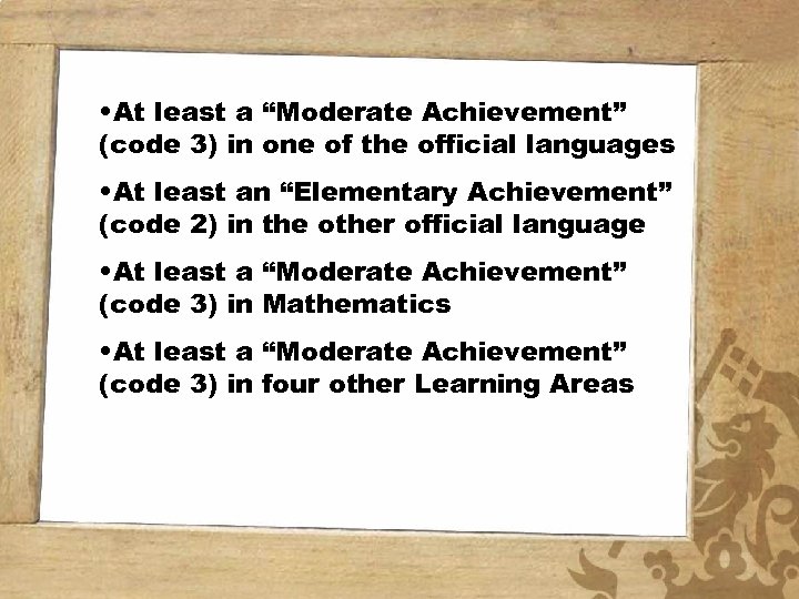  • At least a “Moderate Achievement” (code 3) in one of the official