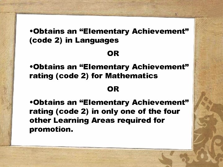  • Obtains an “Elementary Achievement” (code 2) in Languages OR • Obtains an