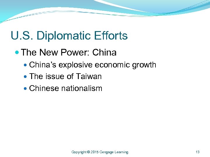 U. S. Diplomatic Efforts The New Power: China’s explosive economic growth The issue of