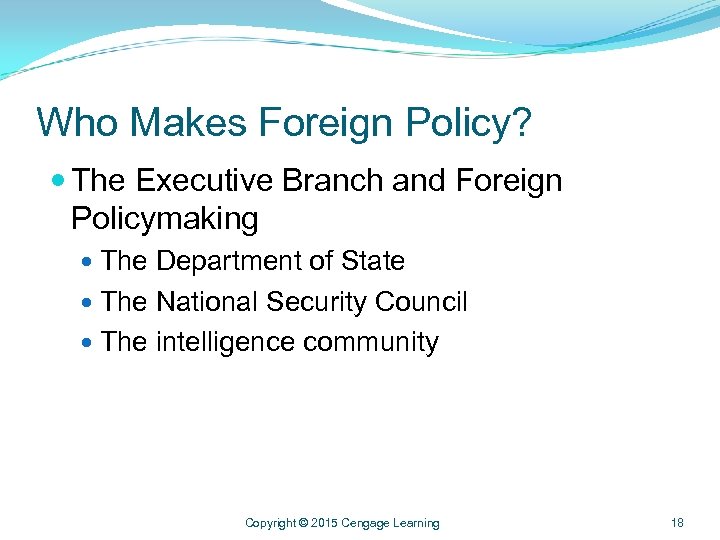 Who Makes Foreign Policy? The Executive Branch and Foreign Policymaking The Department of State