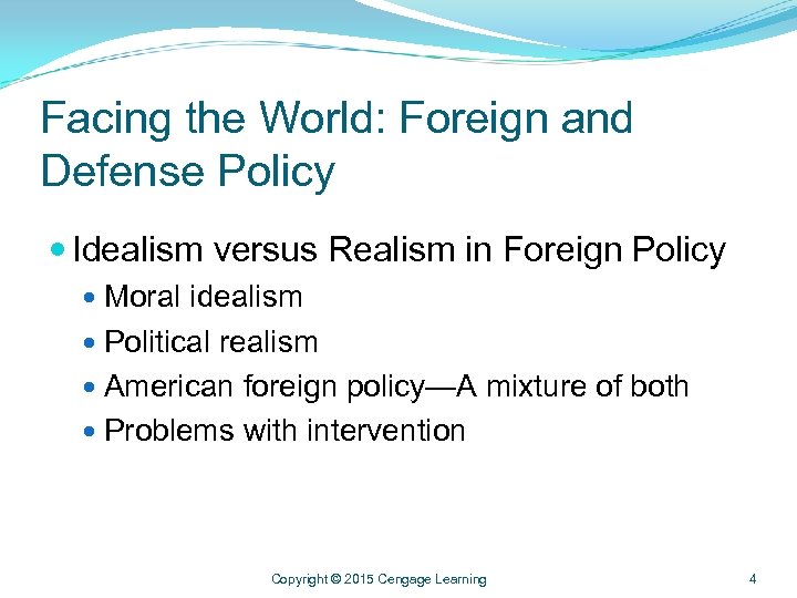 Facing the World: Foreign and Defense Policy Idealism versus Realism in Foreign Policy Moral