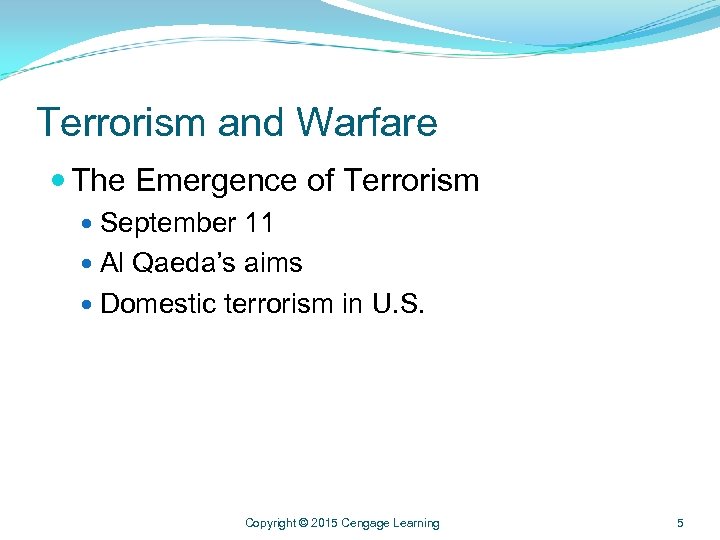 Terrorism and Warfare The Emergence of Terrorism September 11 Al Qaeda’s aims Domestic terrorism