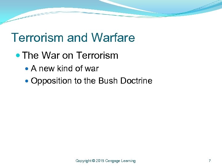 Terrorism and Warfare The War on Terrorism A new kind of war Opposition to