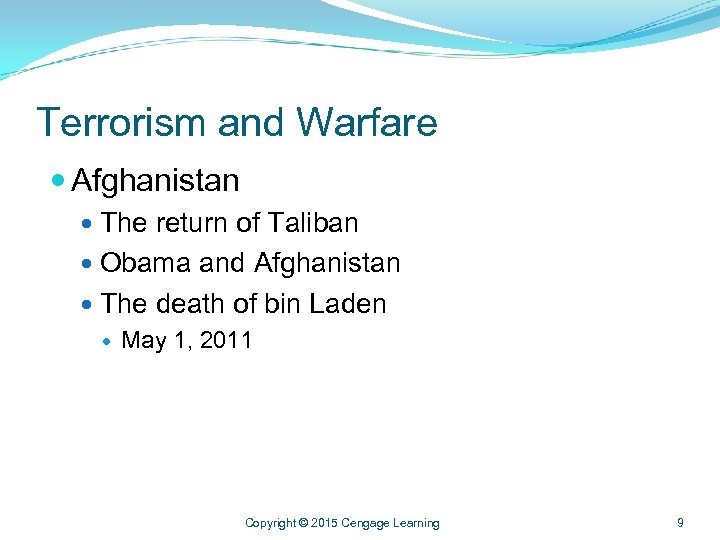 Terrorism and Warfare Afghanistan The return of Taliban Obama and Afghanistan The death of