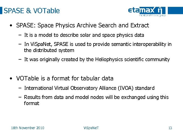 SPASE & VOTable • SPASE: Space Physics Archive Search and Extract – It is