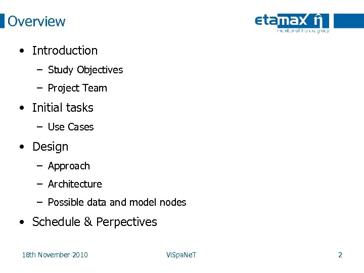 Overview • Introduction – Study Objectives – Project Team • Initial tasks – Use