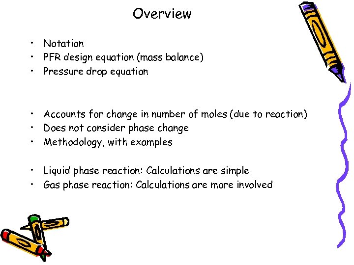 Overview • Notation • PFR design equation (mass balance) • Pressure drop equation •